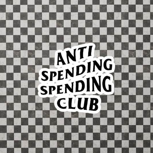 Anti Spending Spending Club Sticker 4x4