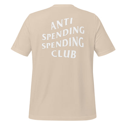 Anti Spending Spending Club Unisex Tee